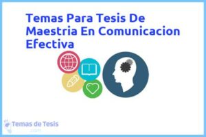 Tesis de Maestria En Comunicacion Efectiva: Ejemplos y temas TFG TFM