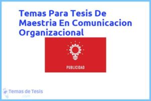 Tesis de Maestria En Comunicacion Organizacional: Ejemplos y temas TFG TFM