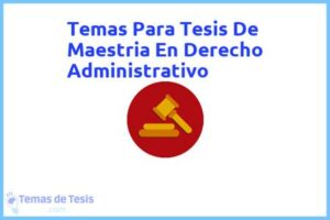 Tesis de Maestria En Derecho Administrativo: Ejemplos y temas TFG TFM