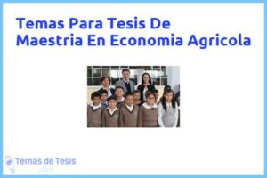 Tesis de Maestria En Economia Agricola: Ejemplos y temas TFG TFM