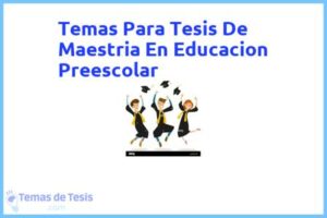 Tesis de Maestria En Educacion Preescolar: Ejemplos y temas TFG TFM