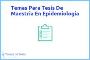 Tesis de Maestria En Epidemiologia: Ejemplos y temas TFG TFM