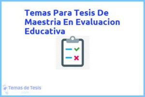 Tesis de Maestria En Evaluacion Educativa: Ejemplos y temas TFG TFM