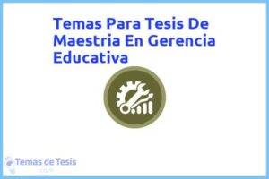 Tesis de Maestria En Gerencia Educativa: Ejemplos y temas TFG TFM