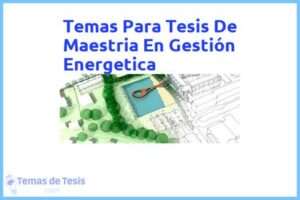 Tesis de Maestria En Gestión Energetica: Ejemplos y temas TFG TFM