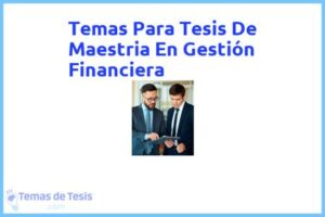 Tesis de Maestria En Gestión Financiera: Ejemplos y temas TFG TFM