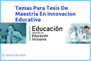 Tesis de Maestria En Innovacion Educativa: Ejemplos y temas TFG TFM
