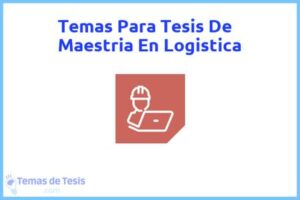 Tesis de Maestria En Logistica: Ejemplos y temas TFG TFM