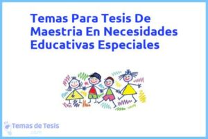 Tesis de Maestria En Necesidades Educativas Especiales: Ejemplos y temas TFG TFM