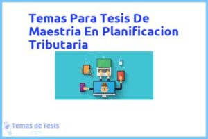 Tesis de Maestria En Planificacion Tributaria: Ejemplos y temas TFG TFM