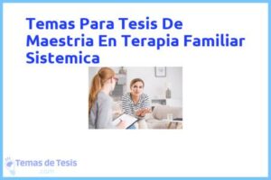 Tesis de Maestria En Terapia Familiar Sistemica: Ejemplos y temas TFG TFM