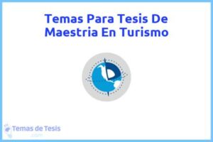 Tesis de Maestria En Turismo: Ejemplos y temas TFG TFM