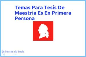 Tesis de Maestria Es En Primera Persona: Ejemplos y temas TFG TFM