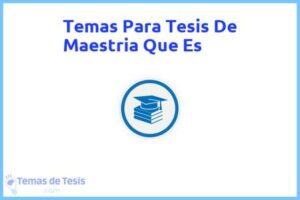 Tesis de Maestria Que Es: Ejemplos y temas TFG TFM