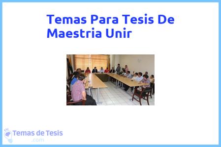 temas de tesis de Maestria Unir, ejemplos para tesis en Maestria Unir, ideas para tesis en Maestria Unir, modelos de trabajo final de grado TFG y trabajo final de master TFM para guiarse