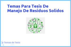 Tesis de Manejo De Residuos Solidos: Ejemplos y temas TFG TFM