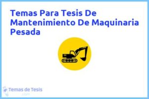 Tesis de Mantenimiento De Maquinaria Pesada: Ejemplos y temas TFG TFM