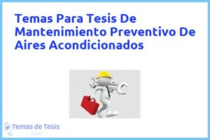 Tesis de Mantenimiento Preventivo De Aires Acondicionados: Ejemplos y temas TFG TFM