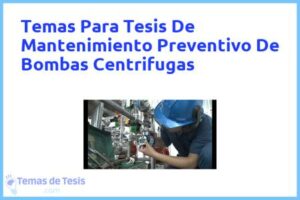 Tesis de Mantenimiento Preventivo De Bombas Centrifugas: Ejemplos y temas TFG TFM