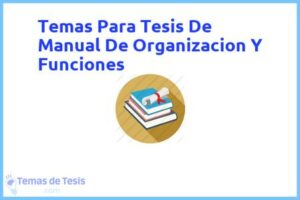 Tesis de Manual De Organizacion Y Funciones: Ejemplos y temas TFG TFM
