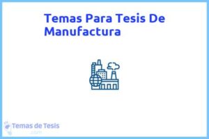 Tesis de Manufactura: Ejemplos y temas TFG TFM