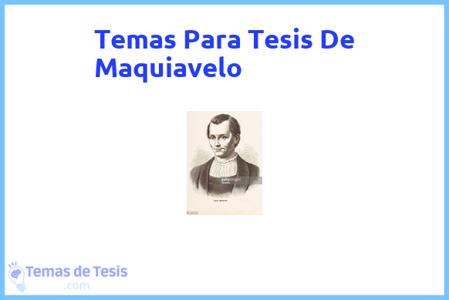 temas de tesis de Maquiavelo, ejemplos para tesis en Maquiavelo, ideas para tesis en Maquiavelo, modelos de trabajo final de grado TFG y trabajo final de master TFM para guiarse
