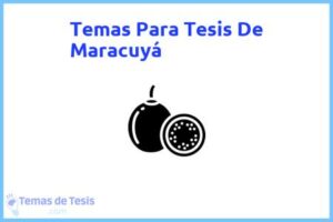 Tesis de Maracuyá: Ejemplos y temas TFG TFM