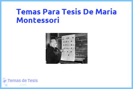 temas de tesis de Maria Montessori, ejemplos para tesis en Maria Montessori, ideas para tesis en Maria Montessori, modelos de trabajo final de grado TFG y trabajo final de master TFM para guiarse