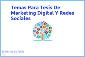 Tesis de Marketing Digital Y Redes Sociales: Ejemplos y temas TFG TFM