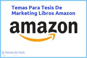 Tesis de Marketing Libros Amazon: Ejemplos y temas TFG TFM
