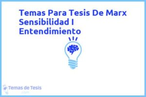 Tesis de Marx Sensibilidad I Entendimiento: Ejemplos y temas TFG TFM