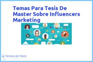 Tesis de Master Sobre Influencers Marketing: Ejemplos y temas TFG TFM