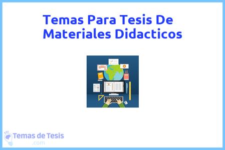 temas de tesis de Materiales Didacticos, ejemplos para tesis en Materiales Didacticos, ideas para tesis en Materiales Didacticos, modelos de trabajo final de grado TFG y trabajo final de master TFM para guiarse