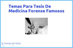 Tesis de Medicina Forense Famosos: Ejemplos y temas TFG TFM