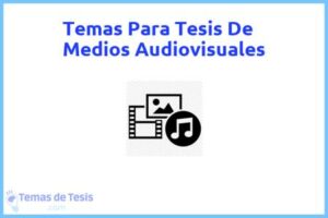 Tesis de Medios Audiovisuales: Ejemplos y temas TFG TFM