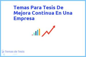 Tesis de Mejora Continua En Una Empresa: Ejemplos y temas TFG TFM