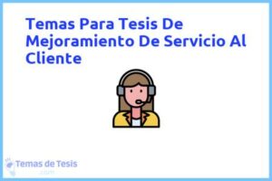 Tesis de Mejoramiento De Servicio Al Cliente: Ejemplos y temas TFG TFM