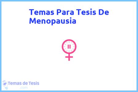 temas de tesis de Menopausia, ejemplos para tesis en Menopausia, ideas para tesis en Menopausia, modelos de trabajo final de grado TFG y trabajo final de master TFM para guiarse