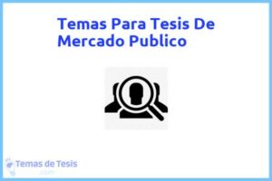 Tesis de Mercado Publico: Ejemplos y temas TFG TFM