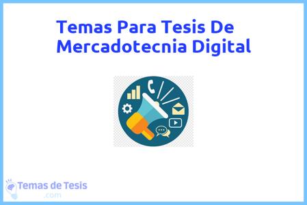 temas de tesis de Mercadotecnia Digital, ejemplos para tesis en Mercadotecnia Digital, ideas para tesis en Mercadotecnia Digital, modelos de trabajo final de grado TFG y trabajo final de master TFM para guiarse