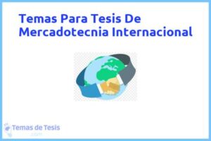 Tesis de Mercadotecnia Internacional: Ejemplos y temas TFG TFM