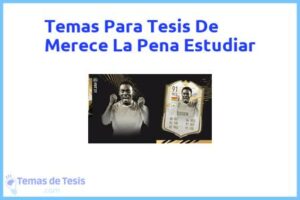 Tesis de Merece La Pena Estudiar: Ejemplos y temas TFG TFM