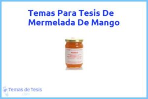Tesis de Mermelada De Mango: Ejemplos y temas TFG TFM