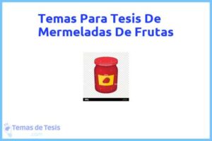 Tesis de Mermeladas De Frutas: Ejemplos y temas TFG TFM