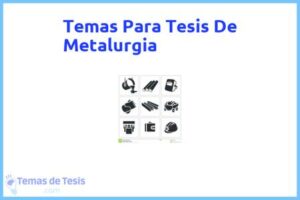 Tesis de Metalurgia: Ejemplos y temas TFG TFM
