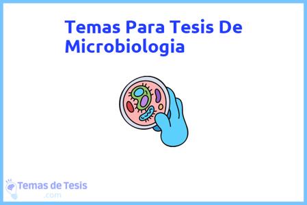 temas de tesis de Microbiologia, ejemplos para tesis en Microbiologia, ideas para tesis en Microbiologia, modelos de trabajo final de grado TFG y trabajo final de master TFM para guiarse