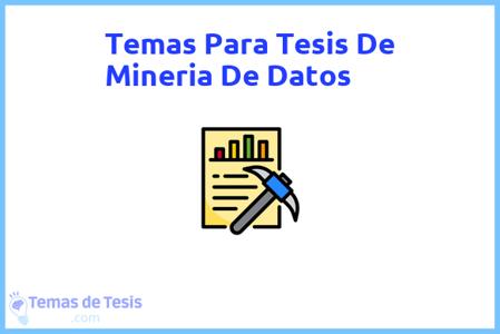 temas de tesis de Mineria De Datos, ejemplos para tesis en Mineria De Datos, ideas para tesis en Mineria De Datos, modelos de trabajo final de grado TFG y trabajo final de master TFM para guiarse