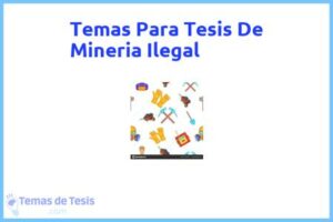 Tesis de Mineria Ilegal: Ejemplos y temas TFG TFM