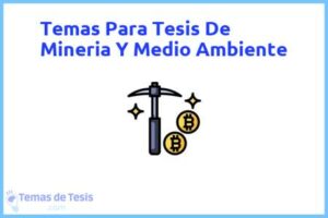 Tesis de Mineria Y Medio Ambiente: Ejemplos y temas TFG TFM