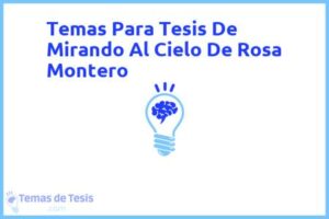 Tesis de Mirando Al Cielo De Rosa Montero: Ejemplos y temas TFG TFM